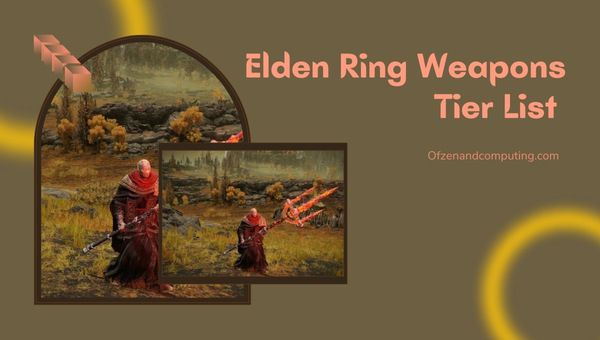 Elden Ring Weapon Tier List (2022)