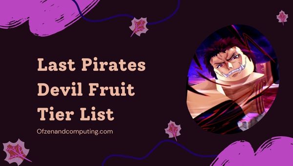 Last Pirates Fruit Tier List (2022) Best Devil Fruits