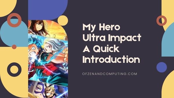 My Hero Ultra Impact - A Quick Introduction