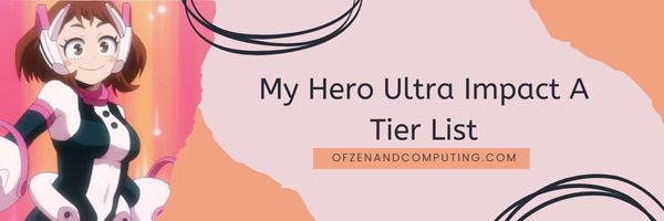 My Hero Ultra Impact A Tier List (2022)
