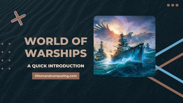 World of Warships - A Quick Introduction