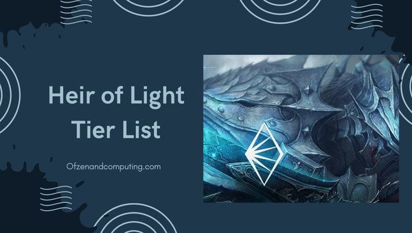 Heir Of Light Tier List (2022)