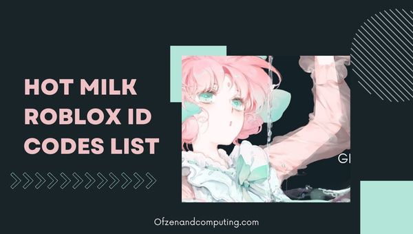 Hot Milk Roblox ID Codes List (2022)