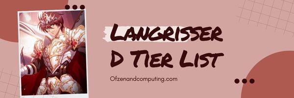 Langrisser D Tier List (2022)