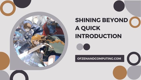Shining Beyond - A Quick Introduction