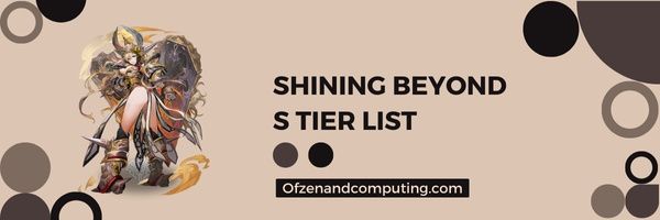 Shining Beyond S Tier List (2022)