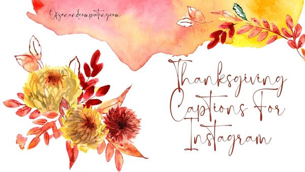 Thanksgiving Captions For Instagram (2022) Funny, Cute