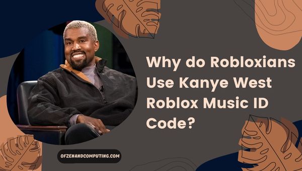 Why Do Robloxians Use Kanye West Roblox Music ID?